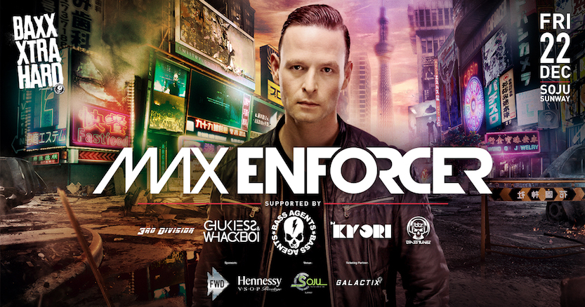 BAXX XTRA HARD presents MAX ENFORCER Ticket 
