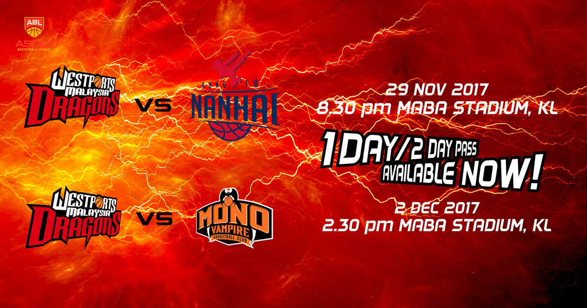 ASEAN Basketball League 2017/2018 Wesports Malaysia Dragons VS Nanhai Kung Fu Basketball Club Ticket 